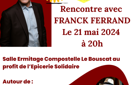 CONFERENCE FRANCK FERRAND à la salle ERMITAGE COMPOSTELLE au BOUSCAT le 21 MAI 2024 à 20H
MONTAIGNE MONTESQUIEU MAURIAC